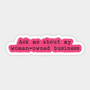 Woman owned business Sticker